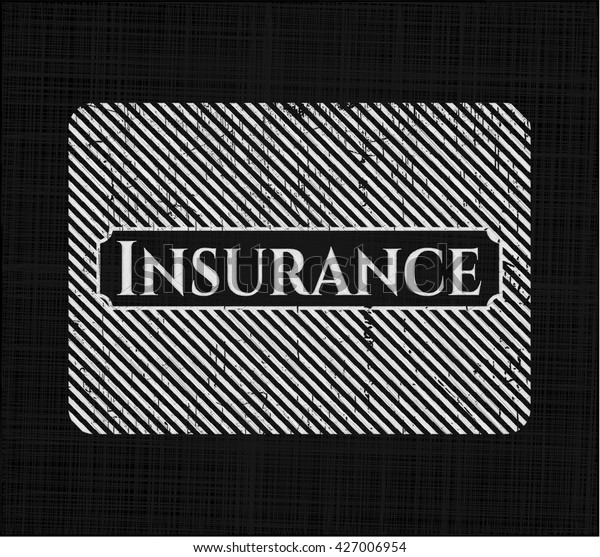 Insurance chalk emblem, retro style, chalk or\
chalkboard texture