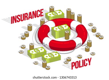 Insurance policy concept, Life buoy lifebelt with cash money dollar stack and coins isolated on white background. Vector 3d isometric business and finance illustration, thin line design.