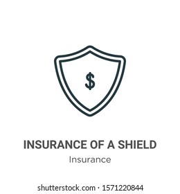 Insurance Of A Shield With Dollar Sign Outline Vector Icon. Thin Line Black Insurance Of A Shield With Dollar Sign Icon, Flat Vector Simple Element Illustration From Editable Insurance Concept 