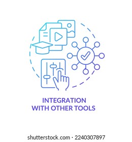 Integration with other tools blue gradient concept icon. LCMS feature abstract idea thin line illustration. Education. Multimedia content. Isolated outline drawing. Myriad Pro-Bold font used