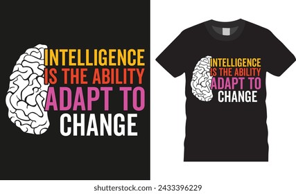 Intelligence is the ability adapt to change. Pi day typographic vector t-shirts design.  Funny pi day t shirt design and funny quote. Pi day design ready for print, poster, card gift, stickers,banner.