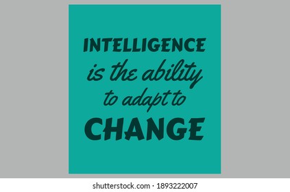 Intelligence is the ability to adapt to change. text art