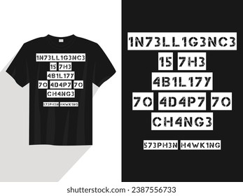 Intelligence is the ability to adapt to change t-shirt