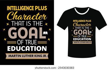 Intelligence Plus Character Martin Luther King Jr. T-Shirt Design