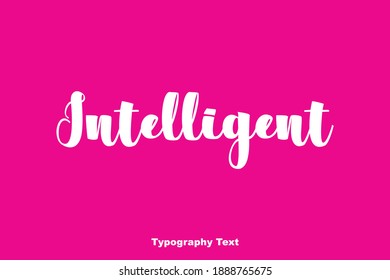 Intelligent Bold Typeface Typography Text Phrase On Pink Background