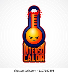 Intenso calor, intense heat spanish text, vector weather warning sign with evil cartoon face and flames.