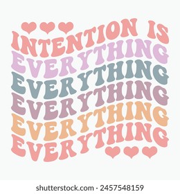 Intention is everything retro t shirt design