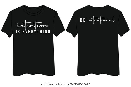 Intention is everything typography design for print t shirt and more