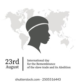 inter nation day for the remembrance of the slave trade and its abolition.23 august.African .art and illustrator.freedom.vector design.with world map