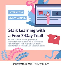 Interactive live webinars, start learning with free seven day trial. Students online educational lessons and courses for qualification and obtaining degree. Banner or poster, vector in flat style