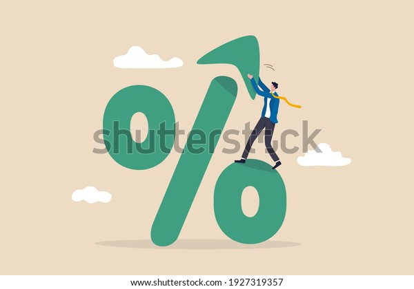 Interest rate, tax or VAT increase, loan and\
mortgage rate upward trend, investment profit or dividend rising up\
concept, businessman banker, FED or government put upward arrow on\
percentage symbol.