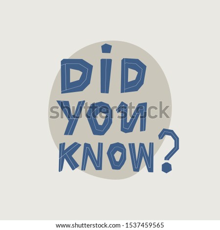 Interesting fact concept. Did you know question lettering. Hand drawn modern design for greeting or playing card