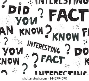 Interesting fact concept. Seamless pattern with handwitten qoutes. Did you know and interesting fact phrases. Vector