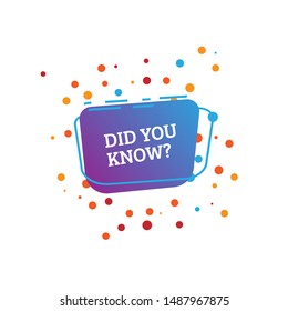 Interesting Fact Label Background. Did you know Question. Helpful template for landing page, social media template, ui, web, mobile app, poster, banner, flyer, magazine, label, voucher, coupon.