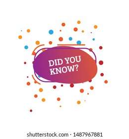 Interesting Fact Label Background. Did you know Question. Helpful template for landing page, social media template, ui, web, mobile app, poster, banner, flyer, magazine, label, voucher, coupon.
