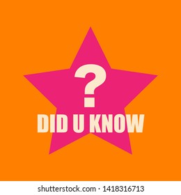 interesting question. White text did you know with big question sign on big pink star orange background. vector illustration letters.
