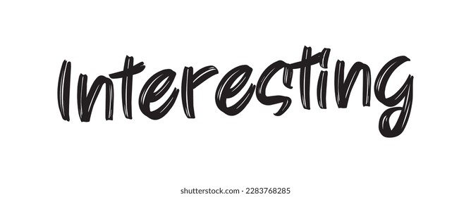 Interesting Typography Hand drawn Brush lettering words in Black text and phrase isolated on the White background