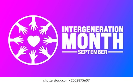 Intergeneration Month is observed every year in September. Holiday concept. Template for background, banner, card, poster, placard, design template with unique shapes with standard color.