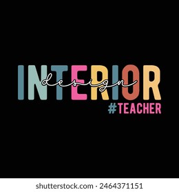 Interior Design Teacher, happy teacher day graphic design