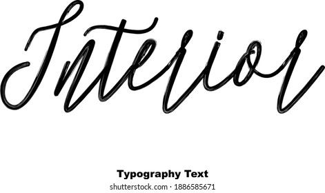Interior Handwriting Brush Typography Text Phrase