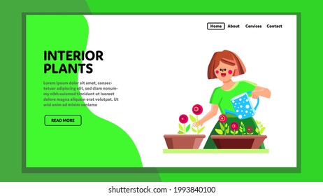 Interior Plants Care And Watering Woman Vector. Young Girl Planting Potted Interior Plants Flowers In House. Character Lady Caring Growing Botany Aroma Houseplant Web Flat Cartoon Illustration