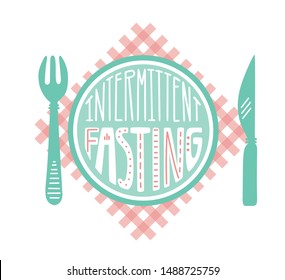 Intermittent Fasting. Vector illustration of a plate on red checkered table napkin with a fork and a knife and hand lettering. Modern flat motivational card, poster, bprint design on Fast theme.