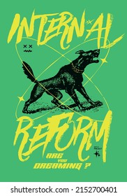 Internal reform slogan text with dog vector print design for tee and poster