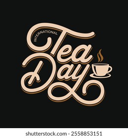 Internatinal tea day typography vector illustration with a teacup icon. Handwriting lettering sticker for happy tea day poster, banner, flier. Cafe hot drink vintage logotype.