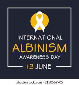 International Albinism Awareness Day, held on 13 June.