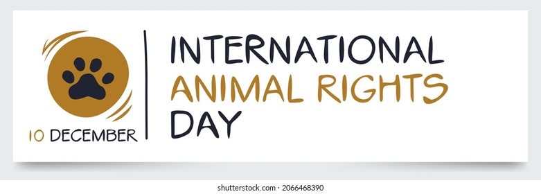 International Animal Rights Day, Held On 10 December.