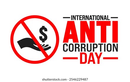 International Anti Corruption day background, banner or poster design template. observed every year in December. Holiday concept. Use to any Template, card, poster, placard, template.