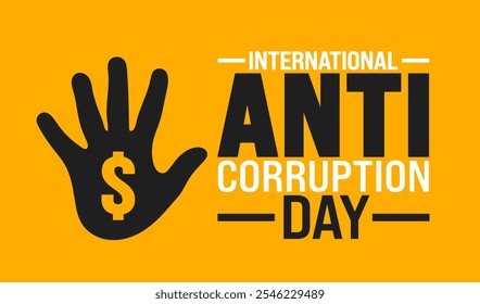 International Anti Corruption day background, banner or poster design template. observed every year in December. Holiday concept. Use to any Template, card, poster, placard, template.