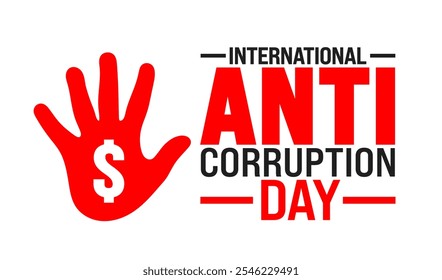 International Anti Corruption day background, banner or poster design template. observed every year in December. Holiday concept. Use to any Template, card, poster, placard, template.