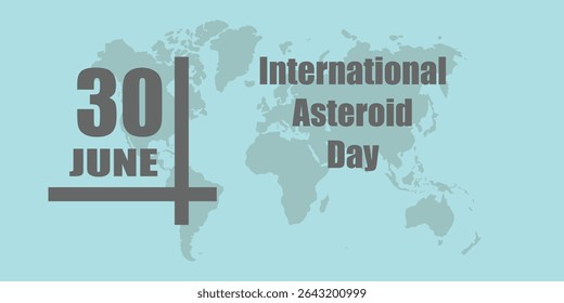 International Asteroid Day. 30 JUNE