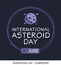 International Asteroid Day, held on 30 June.