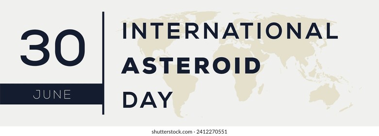 International Asteroid Day, held on 30 June.