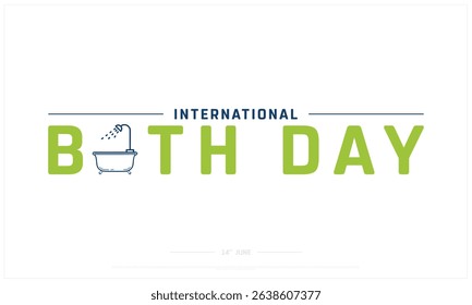 International Bath Day on white background, Typographic Design of International Bath Day, Vector Design of International Bath Day, International Bath Day Design