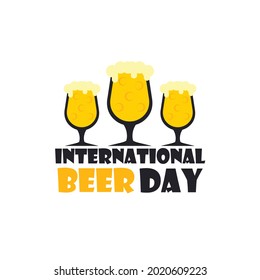 International Beer Day Concept with three glass a beer. great for greeting card, banner and poster