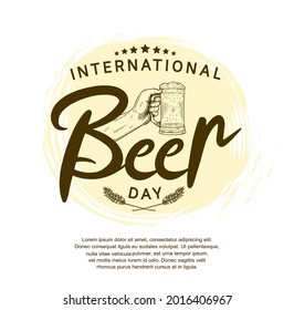 International Beer Day illustration vector design. Typography design on white background can be use for party, celebration and festival