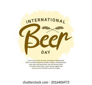 International Beer Day illustration vector design. Typography design on white background can be use for party, celebration and festival