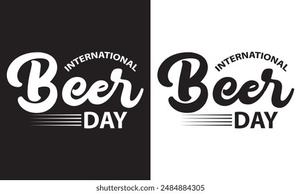 International Beer Day text lettering. Hand drawn vector art. isolated on white and black background. EPS 10