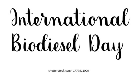 Frase internacional del día del biodiesel. Ilustración manuscrita de letras vectoriales. Estilo de caligrafía de pincel. Inscripción negra aislada en fondo blanco.