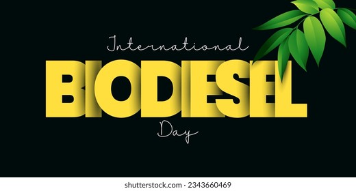 International biodiesel day. Stop polluting planet. Holiday concept. Template for background, Web banner, card, poster, t-shirt with text inscription.