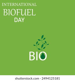 International Biofuel Day with green plants. Great for Cards, banners, posters, social media and more. Green background. EPS editable file.