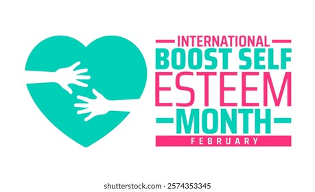 International Boost Self Esteem Month background banner or poster design template. observed every year in February. Holiday concept. Use to any Template, card, poster, placard, template.