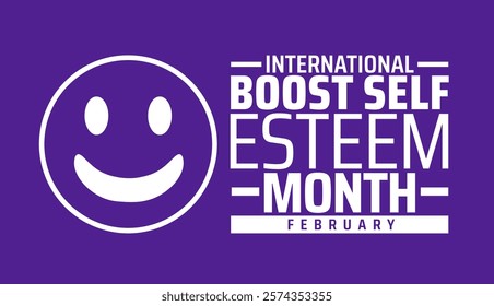 International Boost Self Esteem Month background banner or poster design template. observed every year in February. Holiday concept. Use to any Template, card, poster, placard, template.