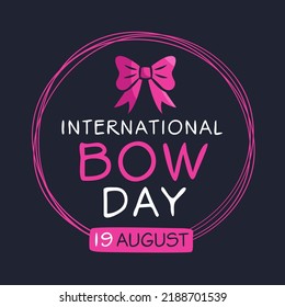 International Bow Day, held on 19 August.