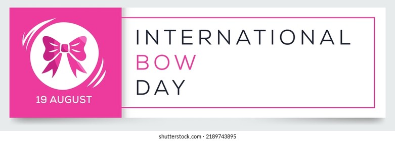 International Bow Day, held on 19 August.