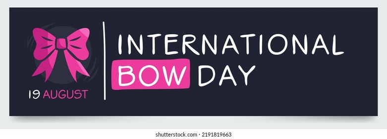 International Bow Day, held on 19 August.