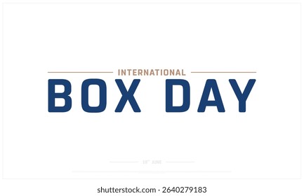 International Box Day design on white background, Typographic Design of International Box Day, Vector Design of International Box Day, International Box Day